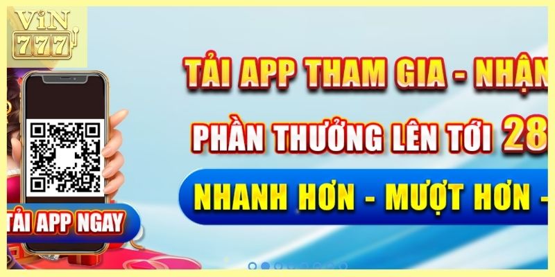 Quyền lợi tuyệt vời khi tải app Vin777